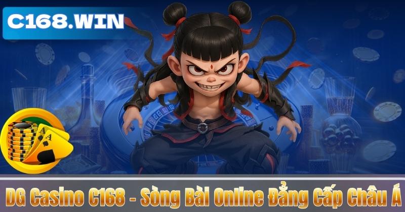 DG Casino C168 - Sòng Bài Online Đẳng Cấp Châu Á